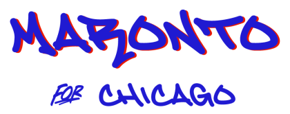 Maronto For Chicago NO Poli-Tricks